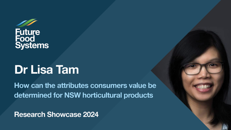 Dr Lisa Tam – How can the attributes consumers value be determined for NSW horticultural products