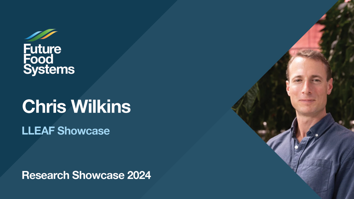 Chris Wilkins – LLEAF Showcase (Research Showcase 2024)